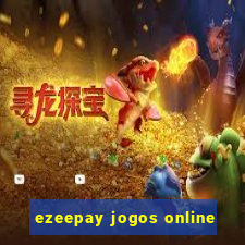 ezeepay jogos online